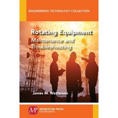 (英文圖書) Rotating Equipment: Maintenance and Troubleshooting 平裝版, Momentum Press, 英文