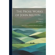(英文圖書) The Prose Works of John Milton ...: With a Preface Preliminary Remarks and Notes; Volume 2 平裝版, Legare Street Press, 英文