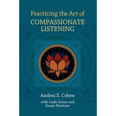 (英文圖書) Practicing the Art of Compassionate Listening 平裝版, Compassionate Listening Pro..., 英文