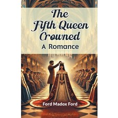 (英文圖書) The Fifth Queen Crowned A Romance 平裝版, Double 9 Books, 英文