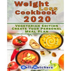 Weight Loss Cookbook 2020: Vegetarian Edition Create Your Personal Meal Plan. 100+ Smart Recipes To... 平裝版, Independently Published, 英文