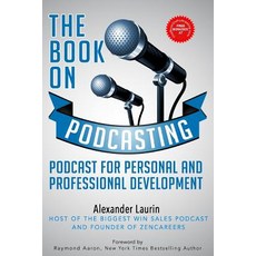 (英文圖書) The Book On Podcasting: Podcast for Personal and Professional Development 平裝版, Alexander Laurin, 英文