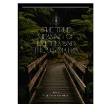 (英文圖書) The True Meaning of Life: Beyond the 9-5 Matrix 平裝版, Independently Published, 英文