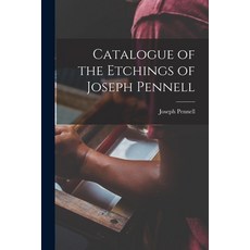 (英文圖書) Catalogue of the Etchings of Joseph Pennell 平裝版, Hassell Street Press, 英文