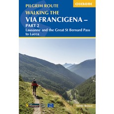 Walking the Via Francigena Pilgrim Route - Part 2: Lausanne and the Great St Bernard Pass to Lucca 平裝版, Cicerone Press, 英文