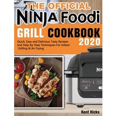 The Official Ninja Foodi Grill Cookbook 2020: Quick Easy and Delicious Tasty Recipes and Step-by-St... 精裝版, Kent Hicks, 英文