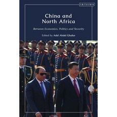 (英文圖書) China and North Africa: Between Economics Politics and Security 平裝版, I. B. Tauris & Company, 英文