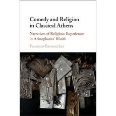 (英文圖書) Comedy and Religion in Classical Athens: Narratives of Religious Experiences in... 精裝版, Cambridge University Press, 英文