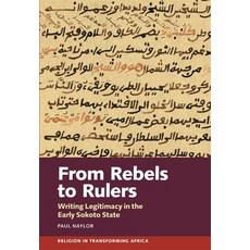 (英文圖書) From Rebels to Rulers: Writing Legitimacy in the Early Sokoto State 平裝版, James Currey, 英文