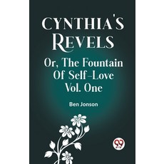 (英文圖書) Cynthia's Revels Or The Fountain Of Self-Love Vol. One 平裝版, Double 9 Books, 英文