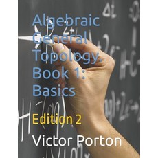 Algebraic General Topology. Book 1: Basics: Edition 2 平裝版, Independently Published, 英文