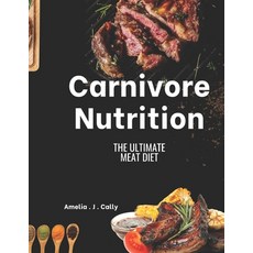 (英文圖書) Carnivore Nutrition: The ultimate meat diet 平裝版, Independently Published, 英文