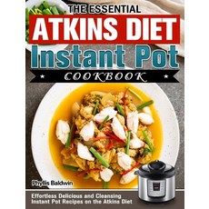 The Essential Atkins Diet Instant Pot Cookbook: Effortless Delicious and Cleansing Instant Pot Recip... 精裝版, Phyllis Baldwin, 英文
