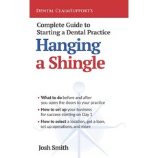 (英文圖書) Complete Guide to Starting a Dental Practice: Hanging a Shingle 平裝版, High Bridge Books, 英文