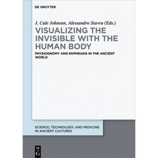 (英文圖書) Visualizing the Invisible with the Human Body: Physiognomy and Ekphrasis in the Ancient World 精裝版, de Gruyter, 英文