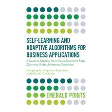 (英文圖書) Self-Learning and Adaptive Algorithms for Business Applications: A Guide to Adaptive Neuro-Fu... 平裝版, Emerald Publishing Limited, 英文