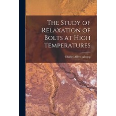 (英文圖書) The Study of Relaxation of Bolts at High Temperatures 平裝版, Hassell Street Press, 英文