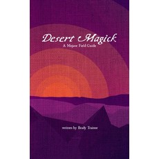 (英文圖書) Desert Magick: A Mojave Field Guide 平裝版, Independently Published, 英文