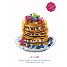 The Flexible Family Cookbook: 75 Quick and Easy Recipes with Over 200 Variations to Keep the Whole F... 精裝版, Frances Lincoln, 英文