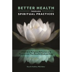 (英文圖書) Better Health Through Spiritual Practices: A Guide to Religious Behaviors and Perspectives Th... 精裝版, Praeger, 英文