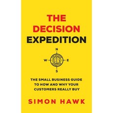 (英文圖書) The Decision Expedition: The Small Business Guide to How and Why Your Customers Really Buy 平裝版, Known Publishing, 英文