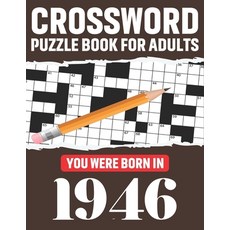 Crossword Puzzle Book For Adults: You Were Born In 1946: Awesome Fun Puzzle Crossword Book With Solu... 平裝版, Independently Published, 英文