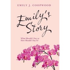 (英文圖書) Emily's Story: What Should I Say or How Should I Say It? 精裝版, Authorhouse, 英文