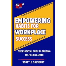 (英文圖書) Empowering Habits For Workplace Success: The Essential Guide To Building Fulfil... 平裝版, Independently Published, 英文