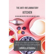 (英文圖書) The Anti-Inflammatory Kitchen: 50 Healing Recipes for Lifelong Wellness: Discover the Power o... 平裝版, Blurb, 英文