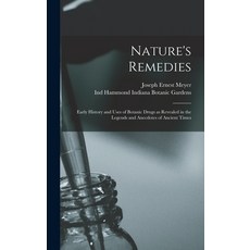 (英文圖書) Nature's Remedies; Early History and Uses of Botanic Drugs as Revealed in the Legends and Ane... 精裝版, Hassell Street Press, 英文