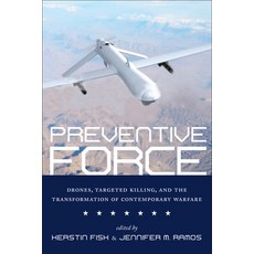 Preventive Force: Drones Targeted Killing and the Transformation of Contemporary Warfare 平裝版, New York University Press, 英文