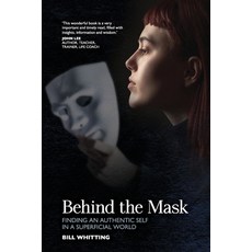 (英文圖書) Behind The Mask: Finding an authentic self in a superficial world 平裝版, Bill Whitting, 英文