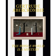 (英文圖書) Gertrude Abercrombie: The Whole World Is a Mystery 精裝版, Delmonico Books, 英文