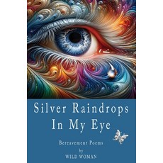 (英文圖書) Silver Raindrops In My Eye 平裝版, Begin-A-Book Independent Pu..., 英文