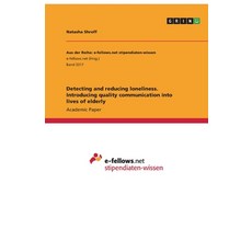 Detecting and reducing loneliness. Introducing quality communication into lives of elderly 平裝版, Grin Verlag, 英文