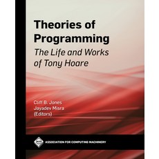 (英文圖書) Theories of Programming: The Life and Works of Tony Hoare 平裝版, ACM Books, 英文