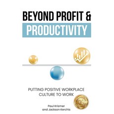 (英文圖書) Beyond Profit & Productivity: Putting Positive Workplace Culture to Work 平裝版, Spotlight Publishing House, 英文