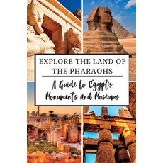 (英文圖書) Explore the Land of the Pharaohs: A Guide to Egypt's Monuments and Museums 平裝版, Independently Published, 英文
