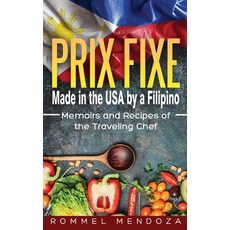 Prix Fixe: Made in the USA by a Filipino: Memoirs and Recipes of the Traveling Chef 精裝版, Indy Pub, 英文