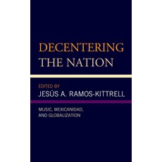 (英文圖書) Decentering the Nation: Music Mexicanidad and Globalization 平裝版, Lexington Books, 英文