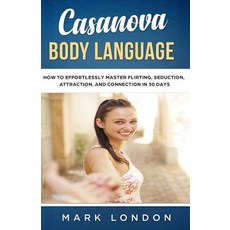 (英文圖書) Casanova Body Language: How to Effortlessly Master Flirting Seduction Attraction and Conne... 平裝版, Independently Published, 英文