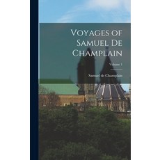 (英文圖書) Voyages of Samuel de Champlain; Volume 1 精裝版, Legare Street Press, 英文