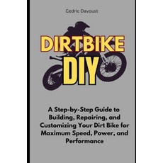 (英文圖書) Dirt Bike DIY: A Step-by-Step Guide to Building Repairing and Customizing You... 平裝版, Independently Published, 英文