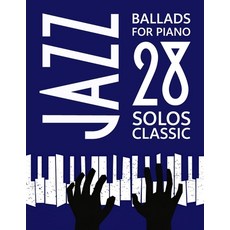 (英文圖書) Jazz Ballads for Piano: 28 Classic Solos 平裝版, Independently Published, 英文