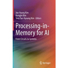 (英文圖書) Processing-In-Memory for AI: From Circuits to Systems 精裝版, Springer, 英文