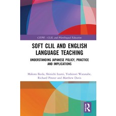 (英文圖書) Soft CLIL and English Language Teaching: Understanding Japanese Policy Practice and Implicat... 精裝版, Routledge, 英文