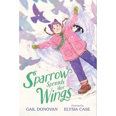 (英文圖書)Sparrow Spreads Her Wings 精裝版, Atheneum Books for Young Re..., 英文
