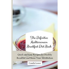 (英文圖書) The Definitive Mediterranean Breakfast Diet Book: Quick and Easy Recipes for Healthy Breakfas... 平裝版, Camila Lester, 英文