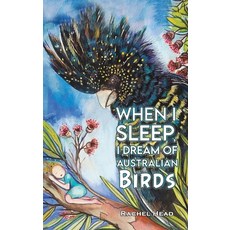 (英文圖書)When I Sleep I Dream of Australian Birds 精裝版, Austin Macauley, 英文