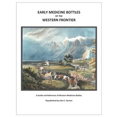 (英文圖書) Early Medicine Bottles of the Western Frontier 平裝版, Aperitifs Publishing, 英文